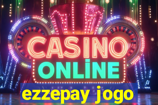 ezzepay jogo